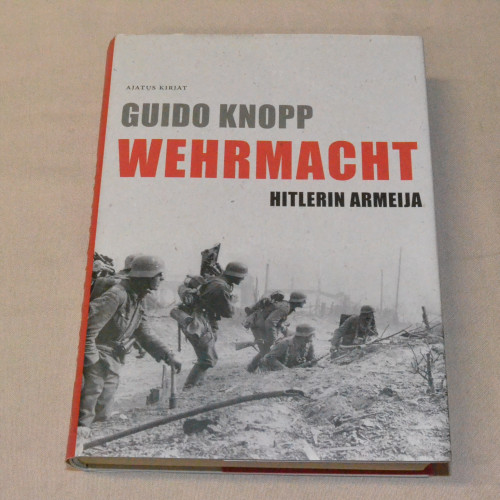 Guido Knopp Wehrmacht - Hitlerin armeija
